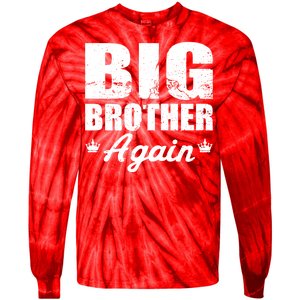 Big Brother Again Tie-Dye Long Sleeve Shirt