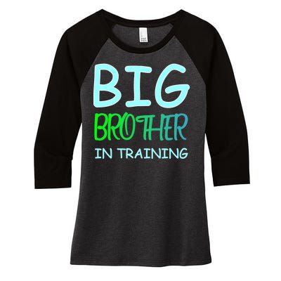 Big Brother In Training Women's Tri-Blend 3/4-Sleeve Raglan Shirt