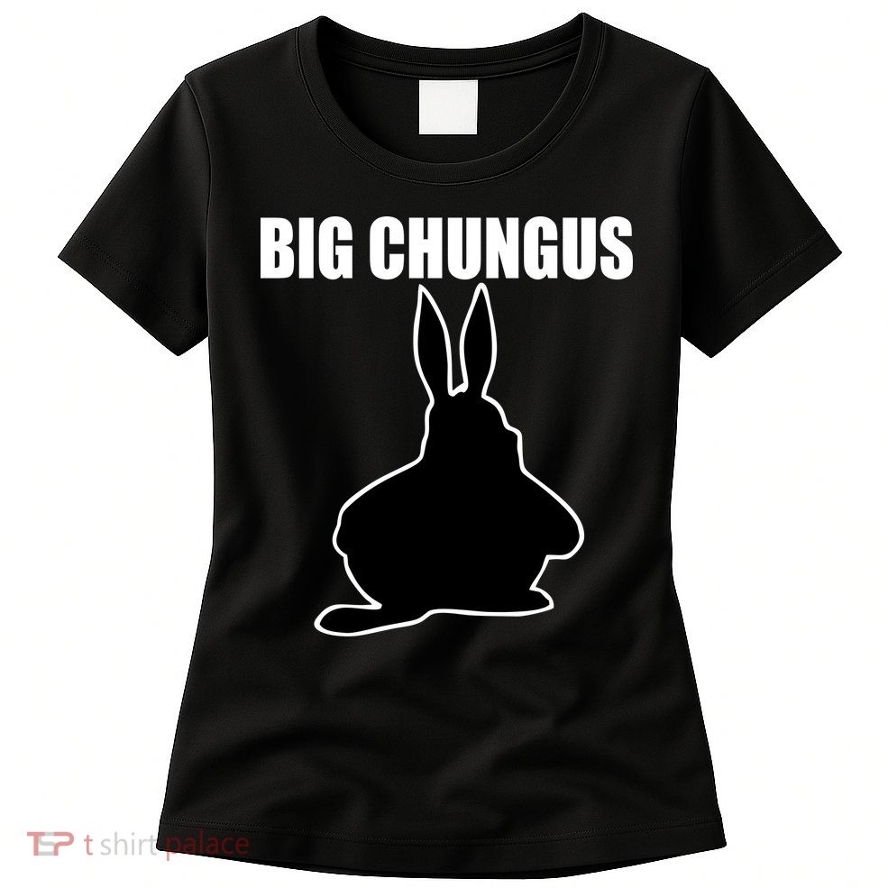 Big Chungus Funny Meme Women's T-Shirt