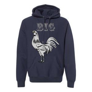 Big Cock Rooster Premium Hoodie