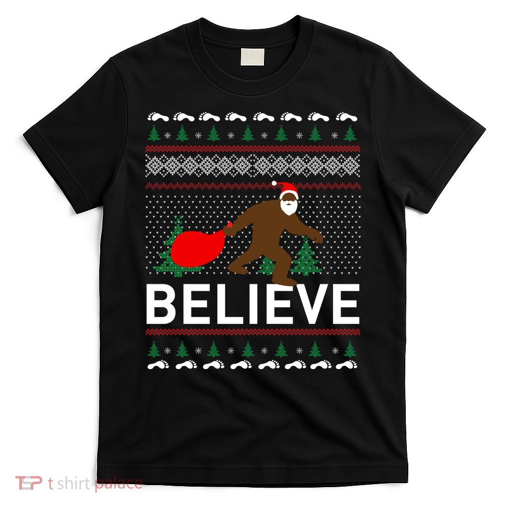 Big Foot Believe Ugly Christmas Sweater T-Shirt