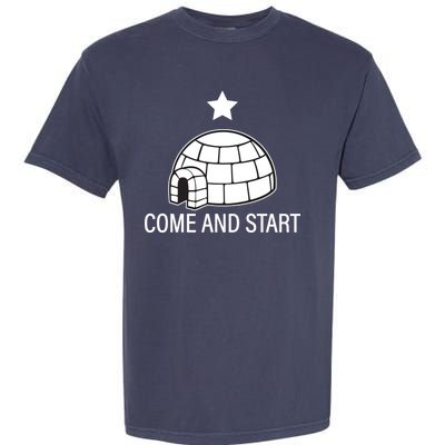 Big Igloo Boogaloo Come And Start Garment-Dyed Heavyweight T-Shirt