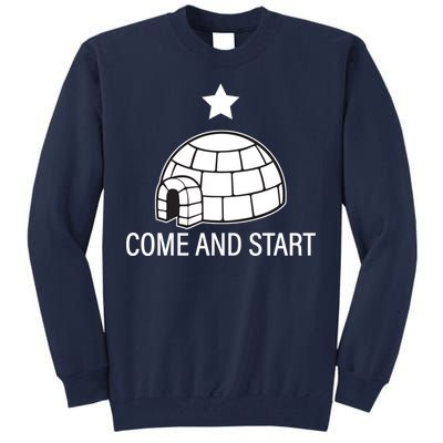 Big Igloo Boogaloo Come And Start Tall Sweatshirt