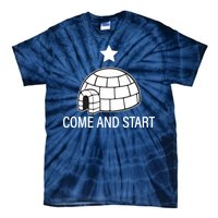 Big Igloo Boogaloo Come And Start Tie-Dye T-Shirt