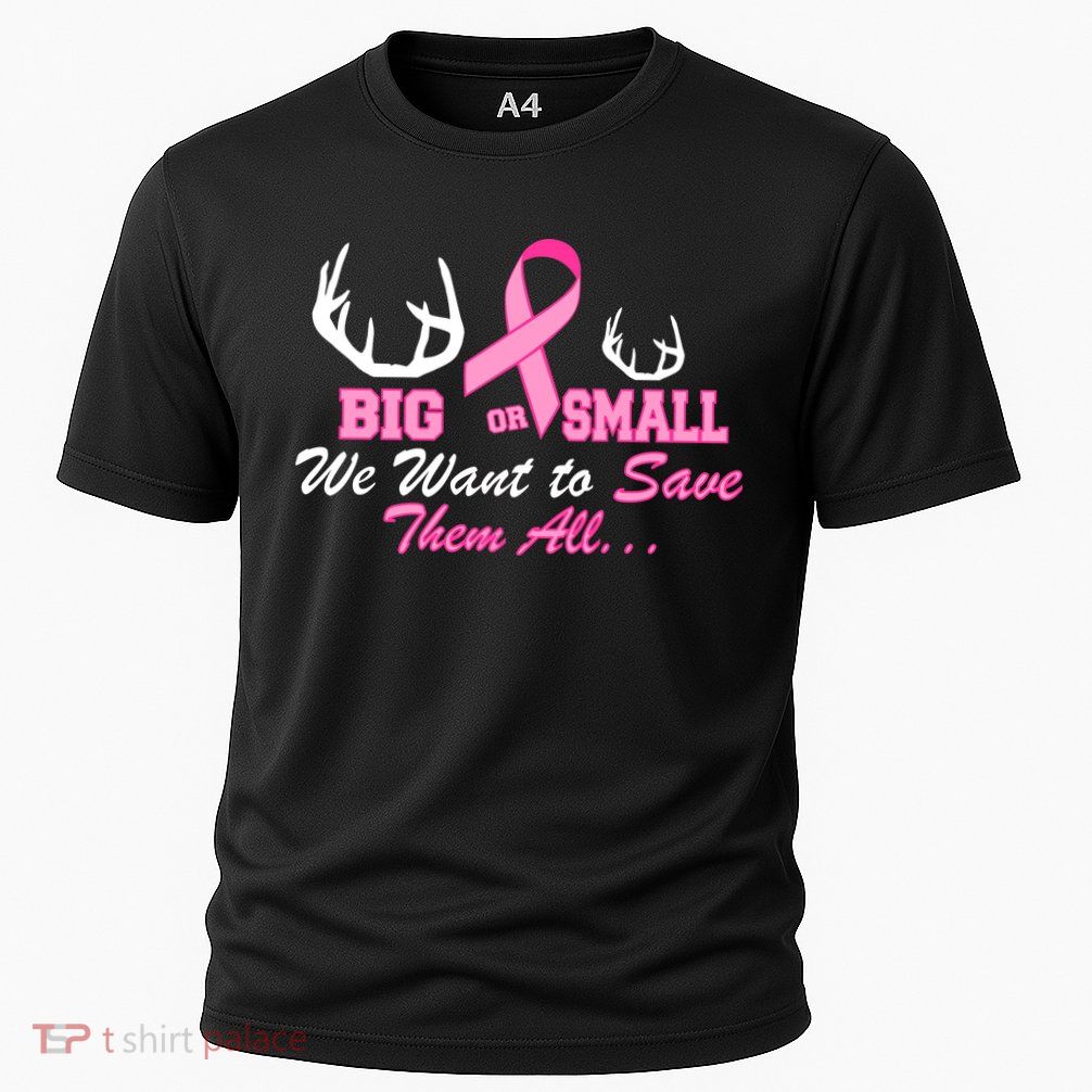 Big Or Small Want To Save Them All Breast Cancer Racks Performance Shirt