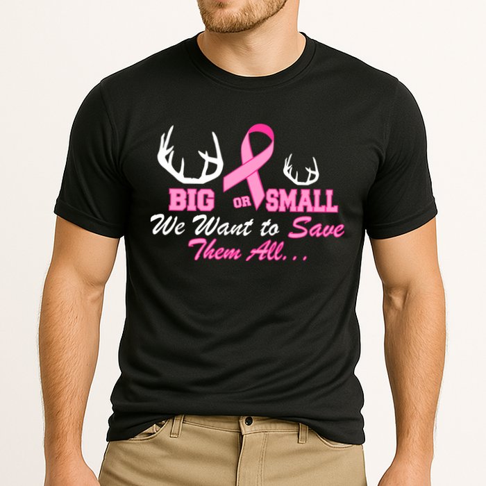 Big Or Small Want To Save Them All Breast Cancer Racks Performance Shirt