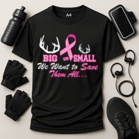 Big Or Small Want To Save Them All Breast Cancer Racks Performance Shirt