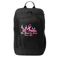 Big Or Small Want To Save Them All Breast Cancer Racks City Backpack