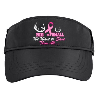 Big Or Small Want To Save Them All Breast Cancer Racks Adult Drive Performance Visor