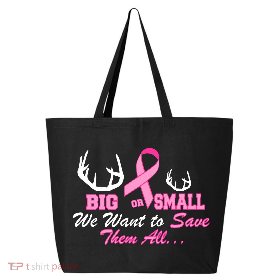 Big Or Small Want To Save Them All Breast Cancer Racks 25L Jumbo Tote