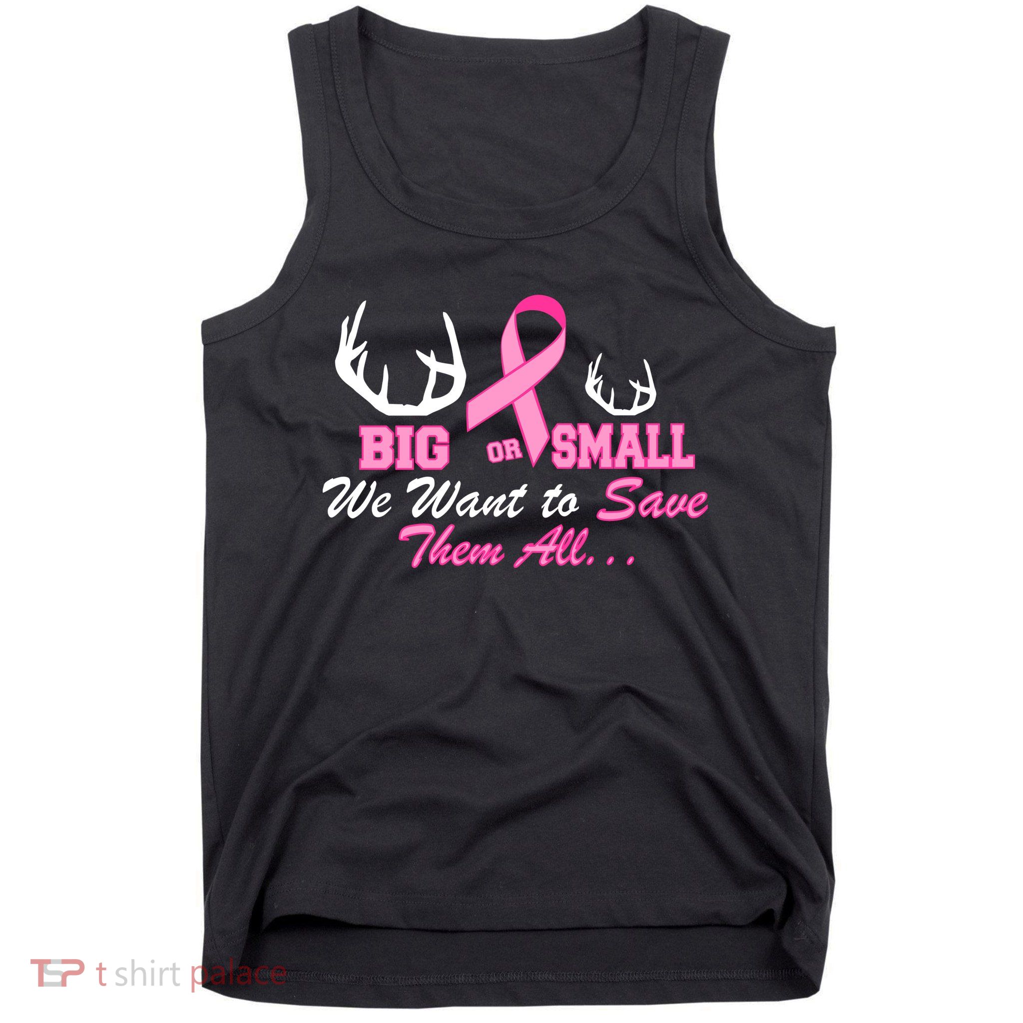 Big Or Small Want To Save Them All Breast Cancer Racks Tank Top