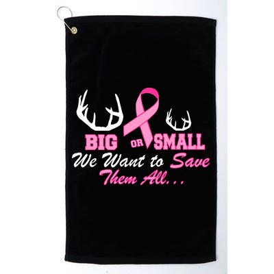 Big Or Small Want To Save Them All Breast Cancer Racks Golf Towel