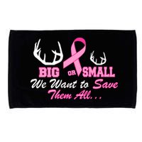 Big Or Small Want To Save Them All Breast Cancer Racks Microfiber Hand Towel