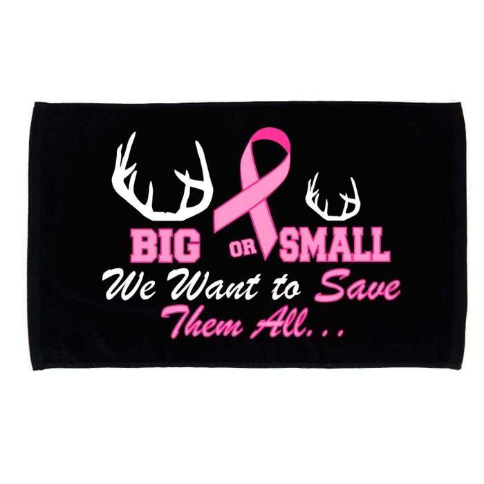 Big Or Small Want To Save Them All Breast Cancer Racks Microfiber Hand Towel
