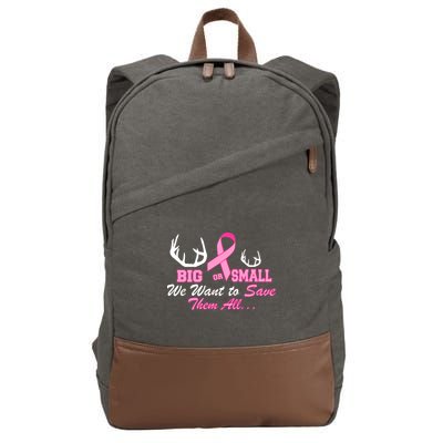 Big Or Small Want To Save Them All Breast Cancer Racks Cotton Canvas Backpack