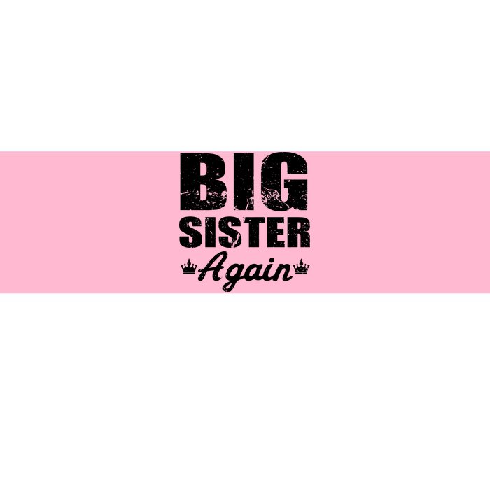 Big Sister Again Bumper Sticker