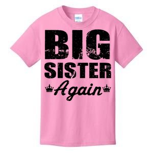 Big Sister Again Kids T-Shirt