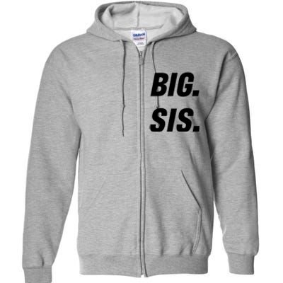 Big Sister Announcement Big Sis Full Zip Hoodie