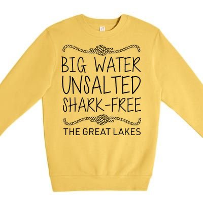 Big Water Unsalted Shark Free The Great Lakes Premium Crewneck Sweatshirt