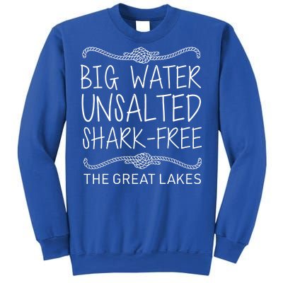 Big Water Unsalted Shark Free The Great Lakes Sweatshirt