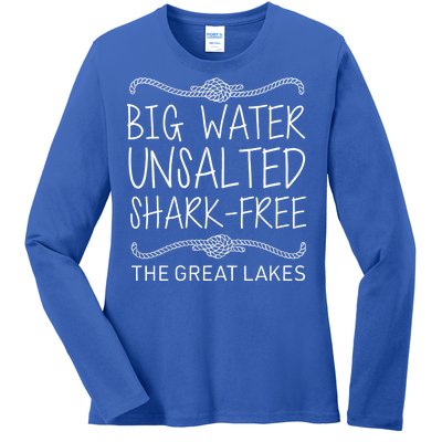 Big Water Unsalted Shark Free The Great Lakes Ladies Long Sleeve Shirt