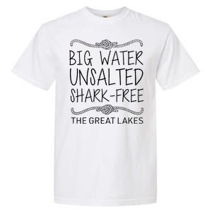 Big Water Unsalted Shark Free The Great Lakes Garment-Dyed Heavyweight T-Shirt