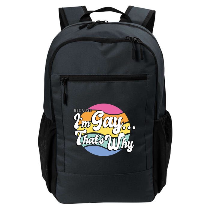 Because I'm Gay That's Why Funny LGBT Backpack