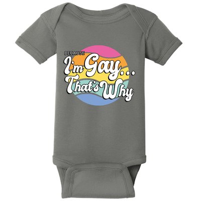 Because I'm Gay That's Why Funny LGBT Baby Bodysuit