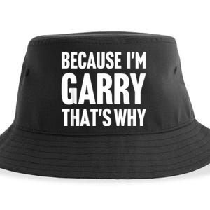 Because IM Garry ThatS Why Am Personalized Name Sustainable Bucket Hat