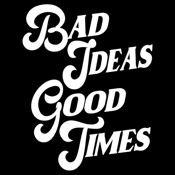 Bad Ideas Good Times Funny T-Shirt