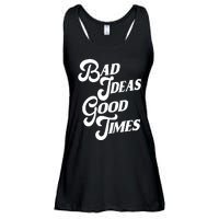 Bad Ideas Good Times Funny Ladies Essential Flowy Tank