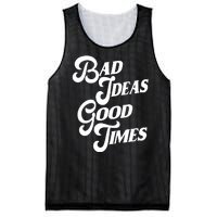 Bad Ideas Good Times Funny Mesh Reversible Basketball Jersey Tank