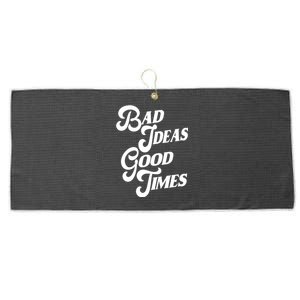 Bad Ideas Good Times Funny Large Microfiber Waffle Golf Towel