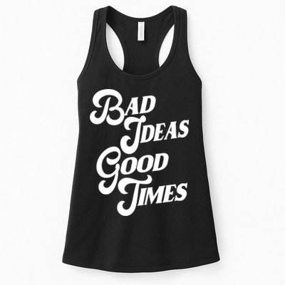 Bad Ideas Good Times Funny Womens Tank Top