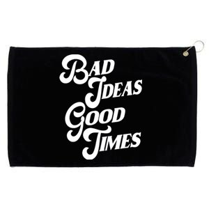 Bad Ideas Good Times Funny Grommeted Golf Towel