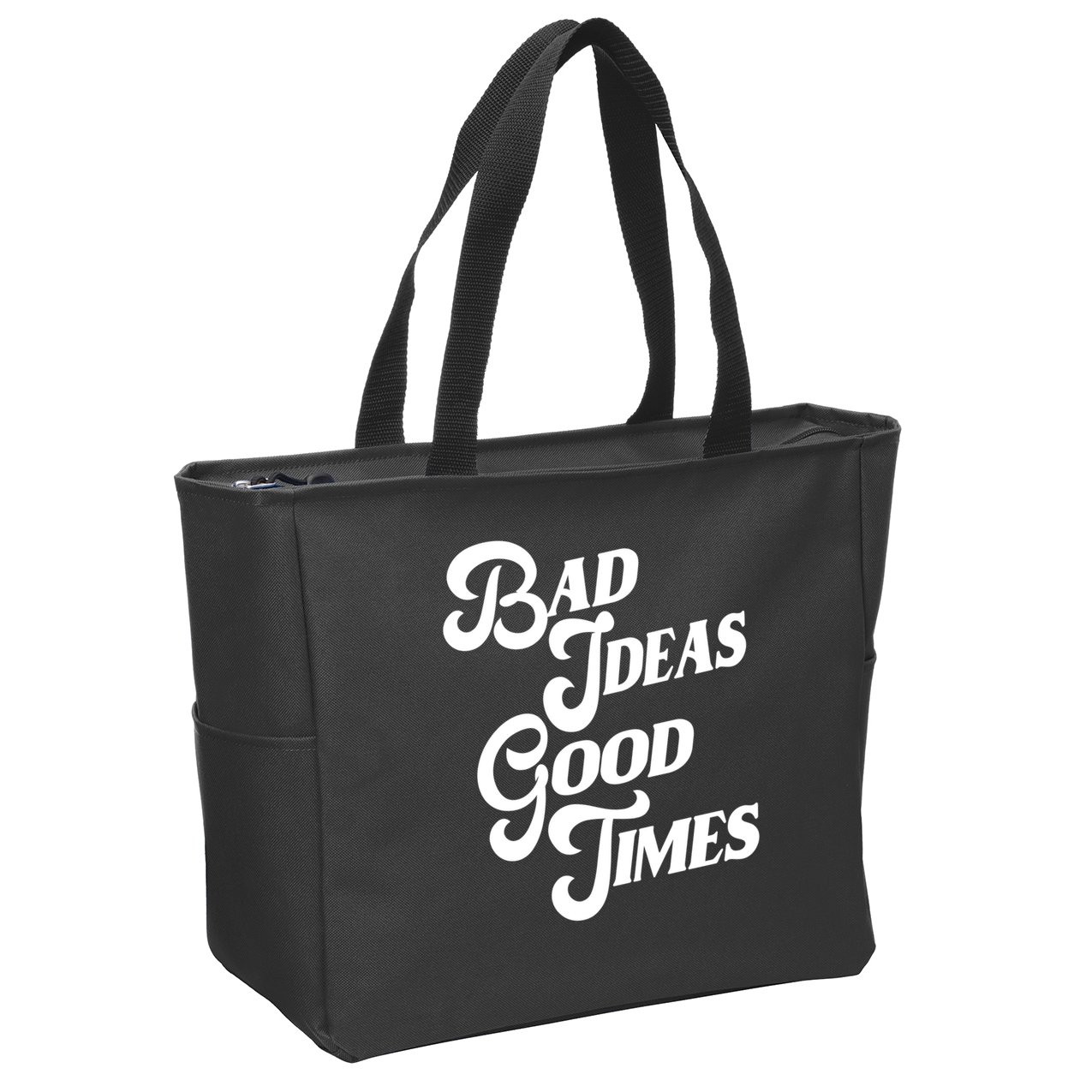 Bad Ideas Good Times Funny Zip Tote Bag