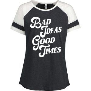 Bad Ideas Good Times Funny Enza Ladies Jersey Colorblock Tee