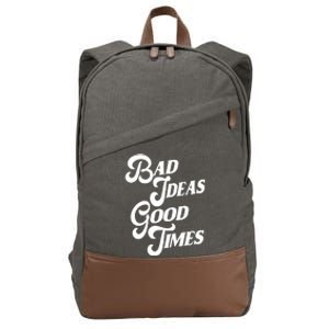 Bad Ideas Good Times Funny Cotton Canvas Backpack