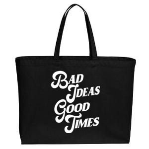 Bad Ideas Good Times Funny Cotton Canvas Jumbo Tote