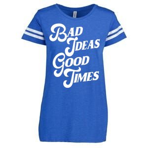 Bad Ideas Good Times Funny Enza Ladies Jersey Football T-Shirt