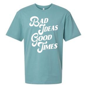 Bad Ideas Good Times Funny Sueded Cloud Jersey T-Shirt