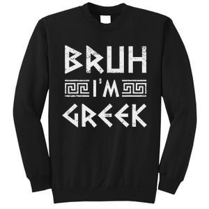 Bruh IM Greek Funny Ancient Greek Festival Greek Sweatshirt