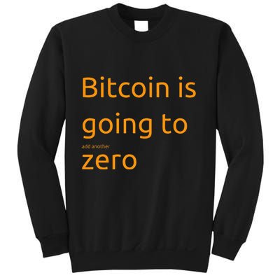 Bitcoin Is Going To Add Another Zero Hidden Message Black Sweatshirt
