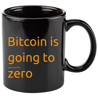 Bitcoin Is Going To Add Another Zero Hidden Message Black 11oz C Handle Ceramic Mug