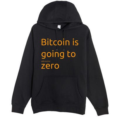 Bitcoin Is Going To Add Another Zero Hidden Message Black Premium Pullover Hoodie