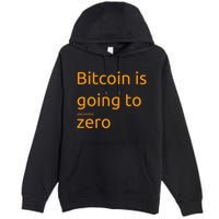 Bitcoin Is Going To Add Another Zero Hidden Message Black Premium Pullover Hoodie