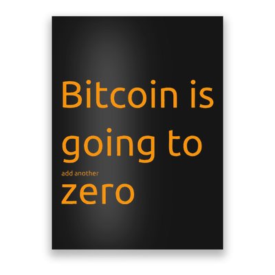 Bitcoin Is Going To Add Another Zero Hidden Message Black Poster