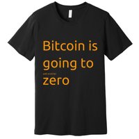 Bitcoin Is Going To Add Another Zero Hidden Message Black Premium T-Shirt