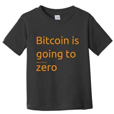 Bitcoin Is Going To Add Another Zero Hidden Message Black Toddler T-Shirt