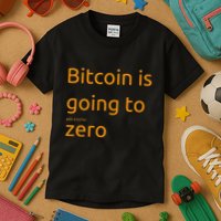 Bitcoin Is Going To Add Another Zero Hidden Message Black Kids T-Shirt